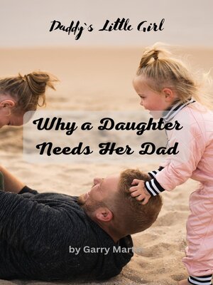 cover image of Why a Daughter needs Her Dad